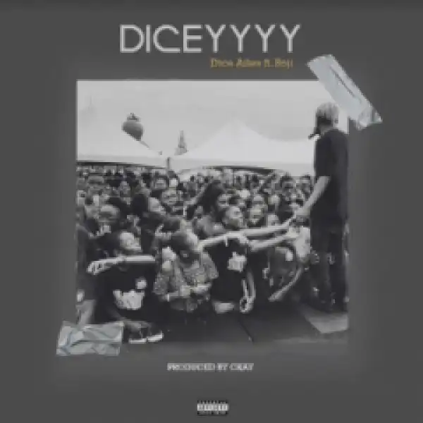Dice Ailes - Diceyyyy ft. Soji (Prod. Ckay)